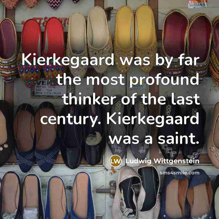 “Kierkegaard was by far the most profound thinker of the…” quote by Ludwig Wittgenstein