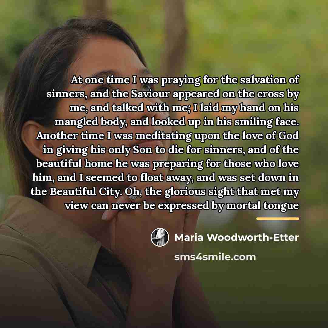 “At one time I was praying for the salvation of…” quote by Maria Woodworth-Etter