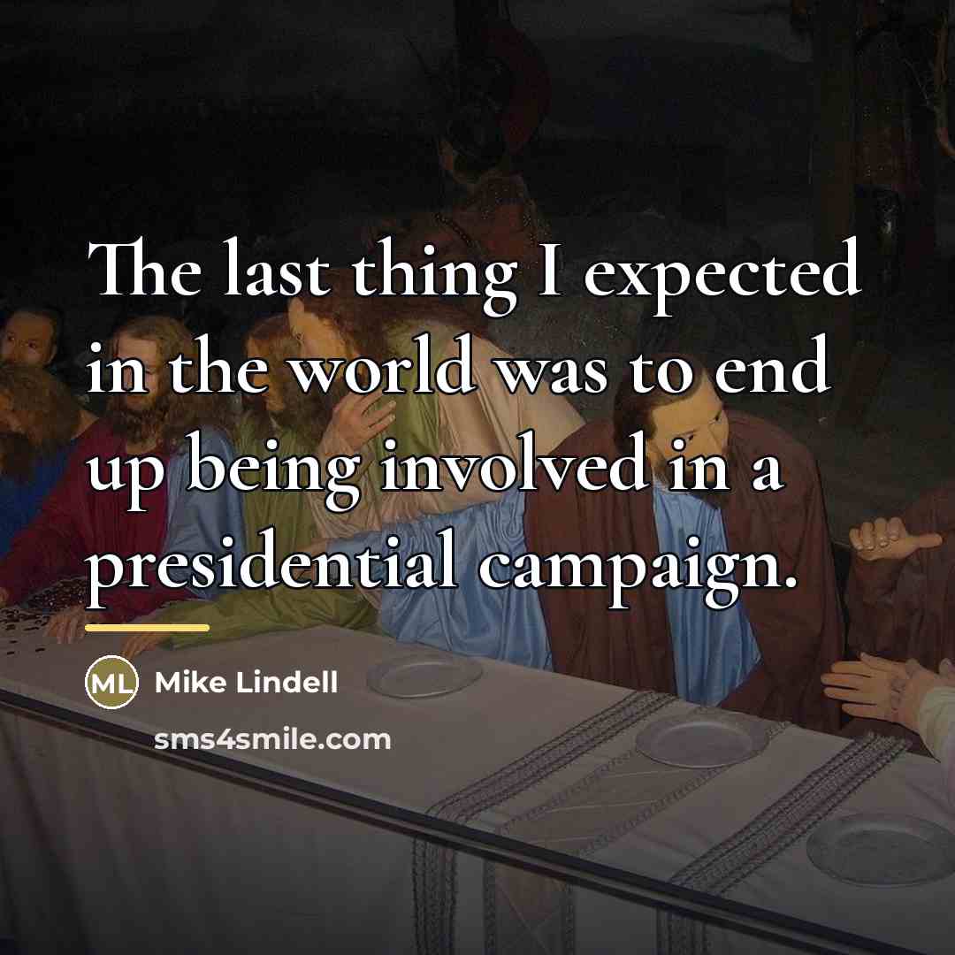“The last thing I expected in the world was to…” quote by Mike Lindell
