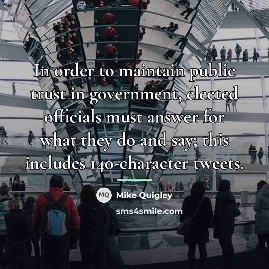 “In order to maintain public trust in government, elected officials…” quote by Mike Quigley