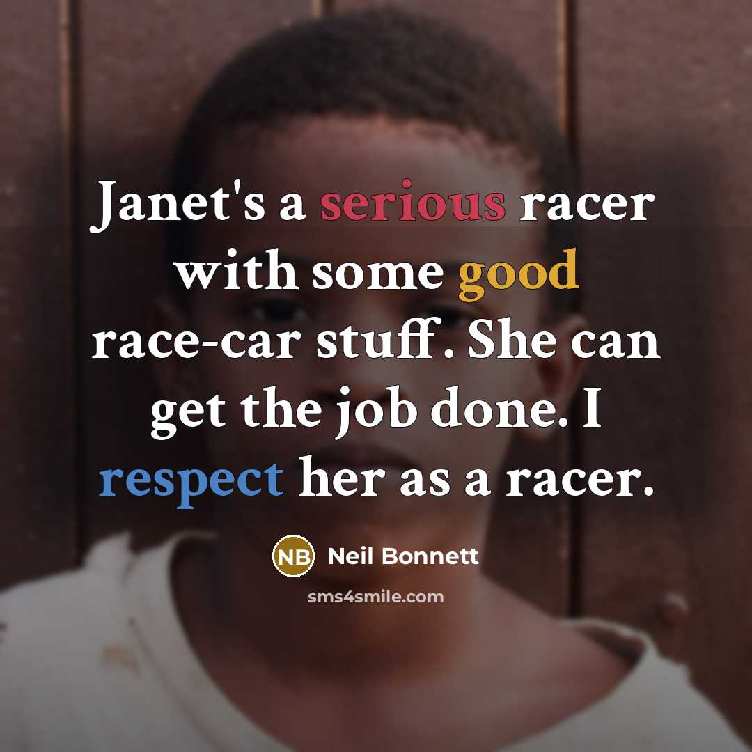 “Janet's a serious racer with some good race-car stuff. She…” quote by Neil Bonnett