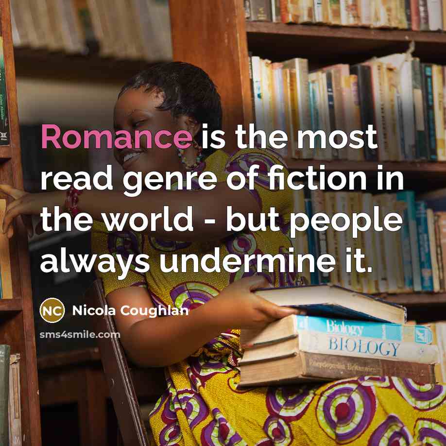 “Romance is the most read genre of fiction in the…” quote by Nicola Coughlan