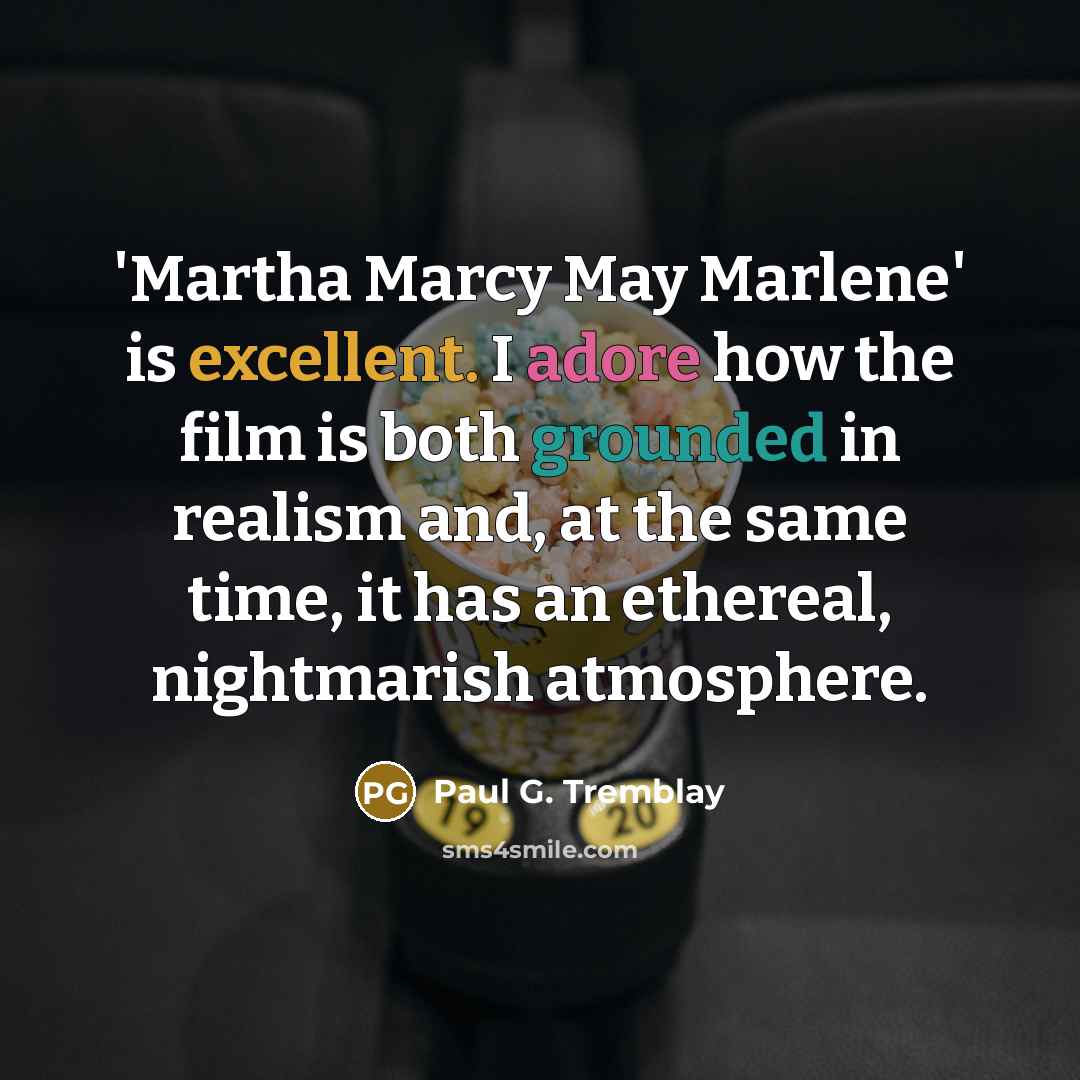 “'Martha Marcy May Marlene' is excellent. I adore how the…” quote by Paul G. Tremblay