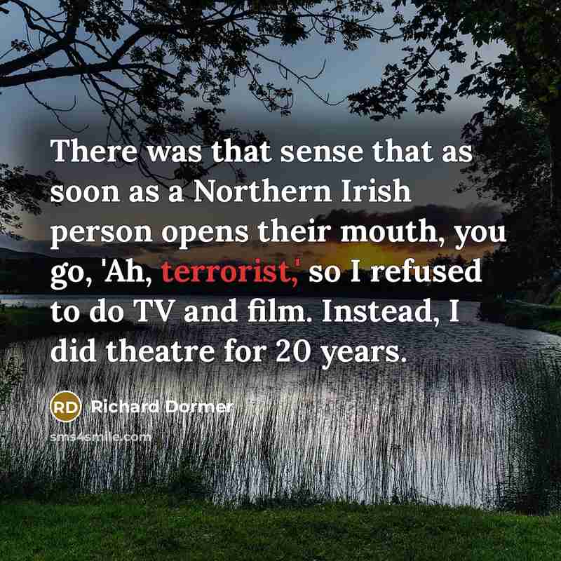 “There was that sense that as soon as a Northern…” quote by Richard Dormer