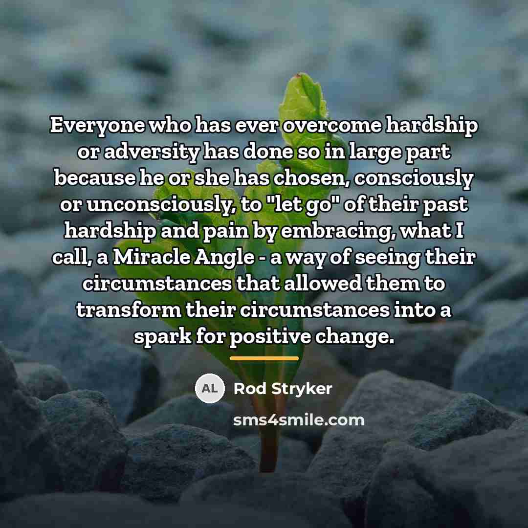 “Everyone who has ever overcome hardship or adversity has done…” quote by Rod Stryker