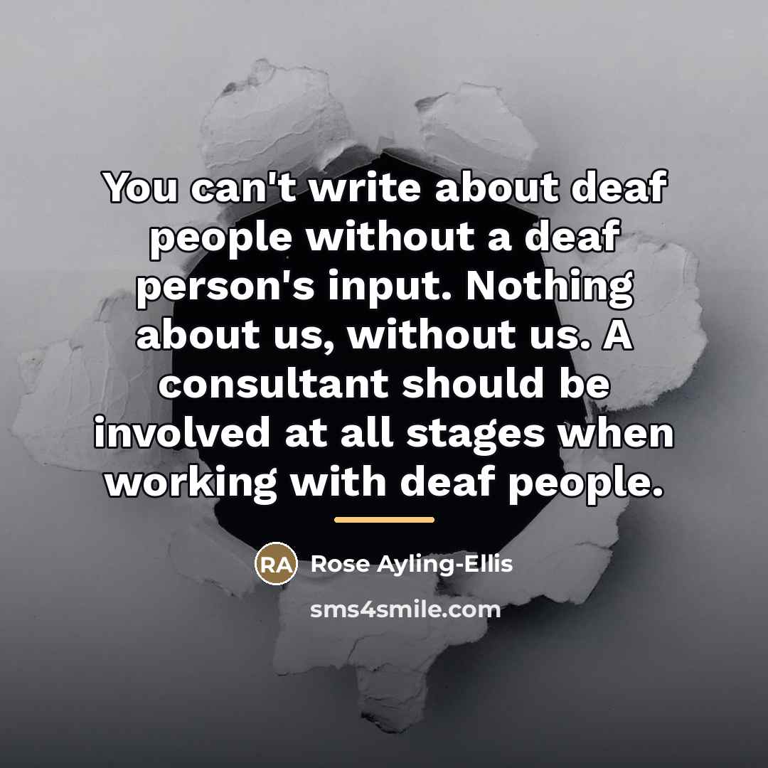 “You can't write about deaf people without a deaf person's…” quote by Rose Ayling-Ellis