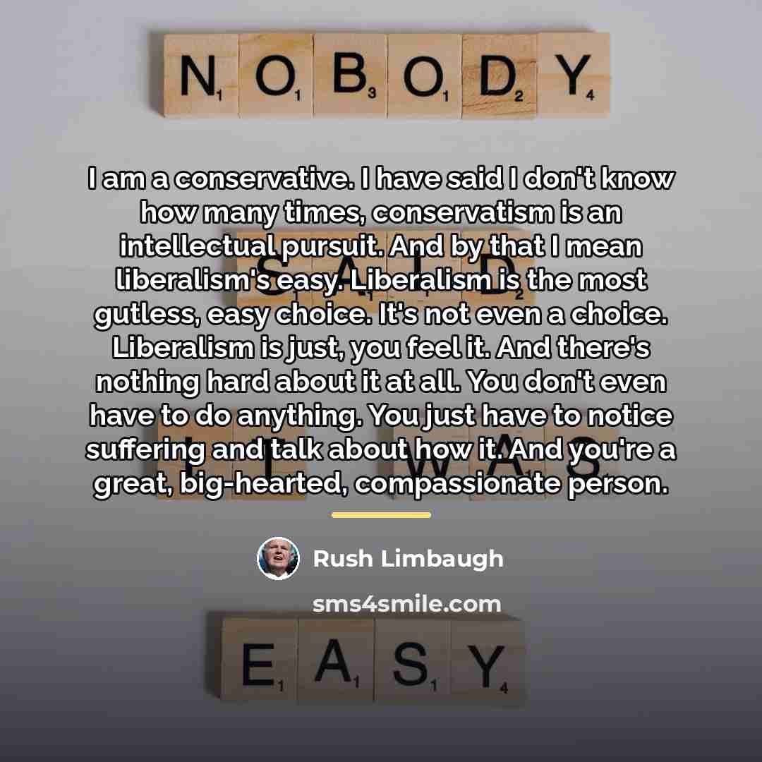 “I am a conservative. I have said I don't know…” quote by Rush Limbaugh