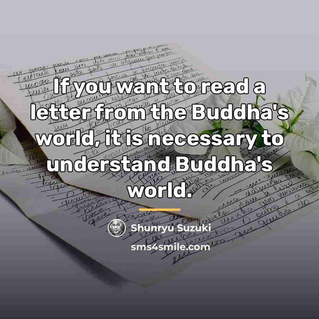 “If you want to read a letter from the Buddha's…” quote by Shunryu Suzuki