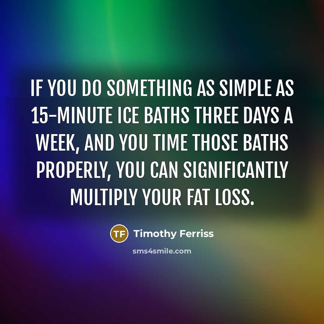 “If you do something as simple as 15-minute ice baths…” quote by Timothy Ferriss