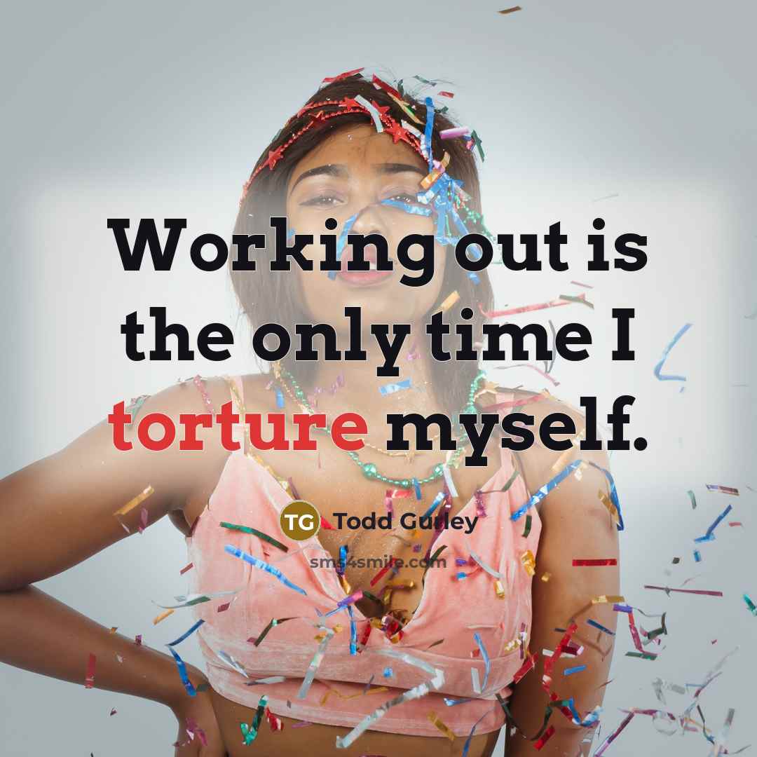 “Working out is the only time I torture myself.…” quote by Todd Gurley