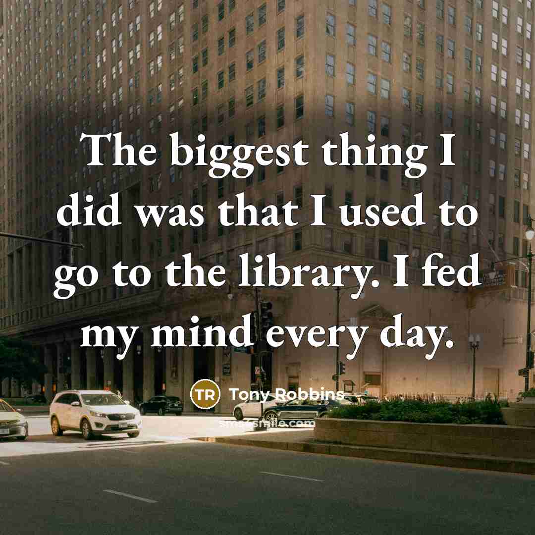 “The biggest thing I did was that I used to…” quote by Tony Robbins