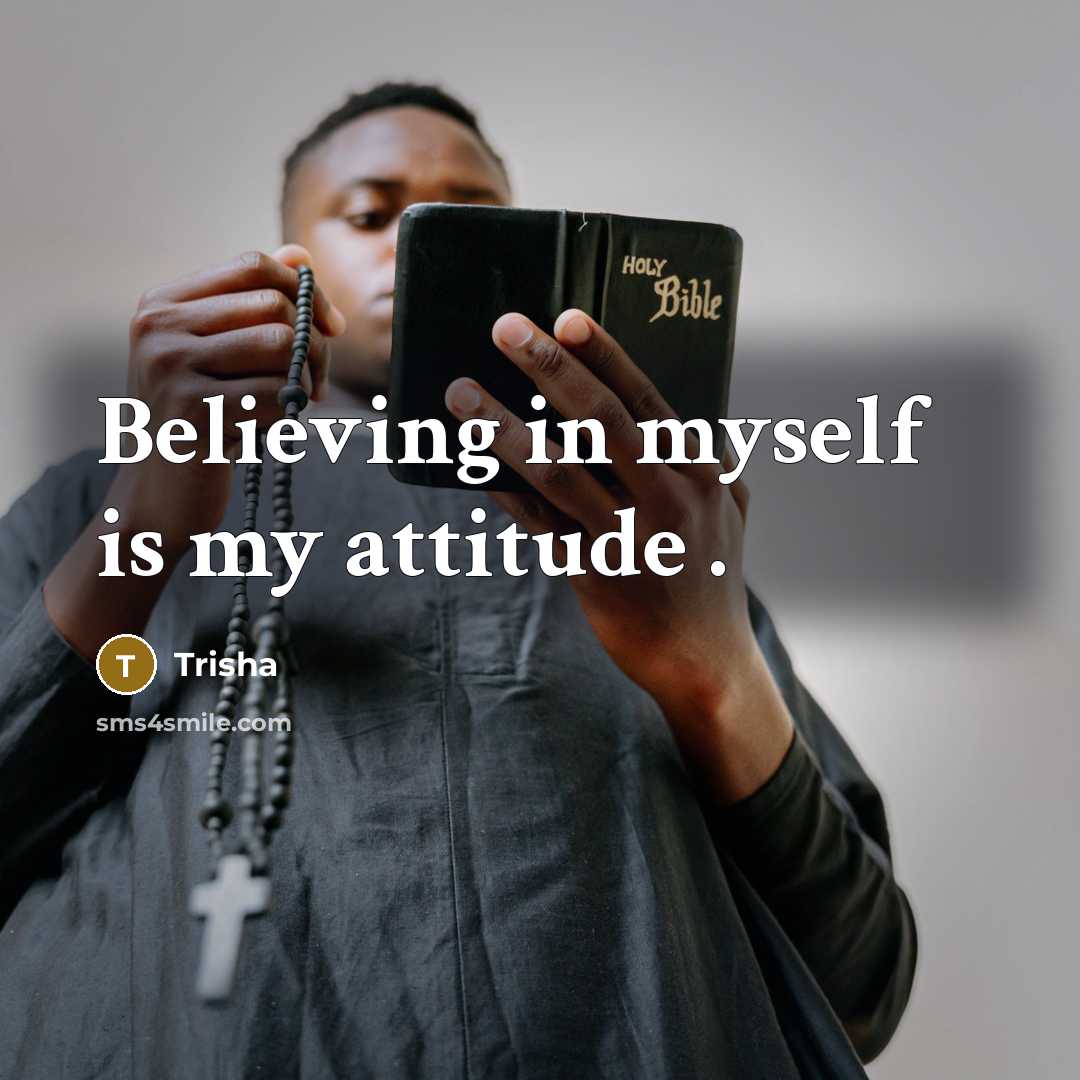 “Believing in myself is my attitude .…” quote by Trisha