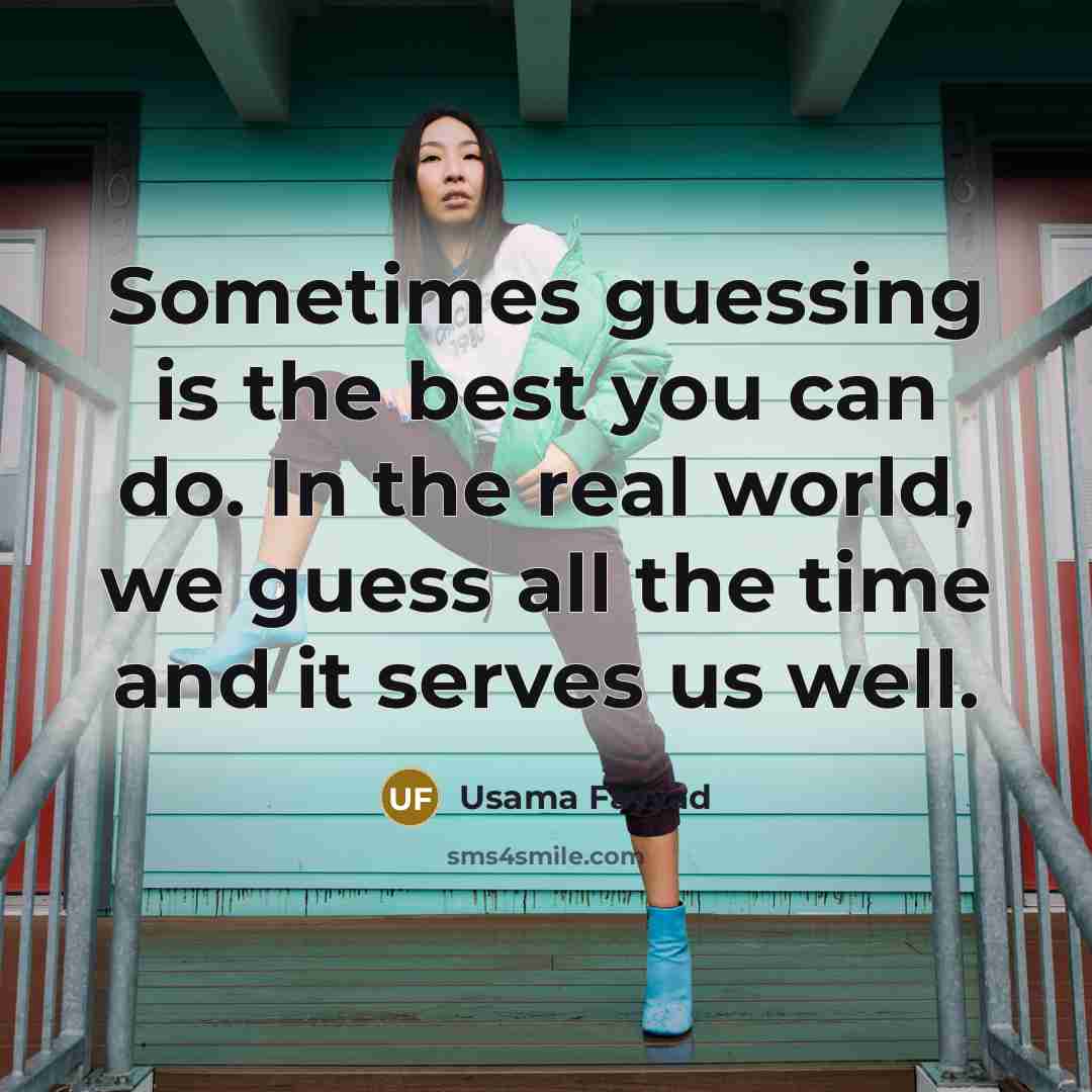 “Sometimes guessing is the best you can do. In the…” quote by Usama Fayyad