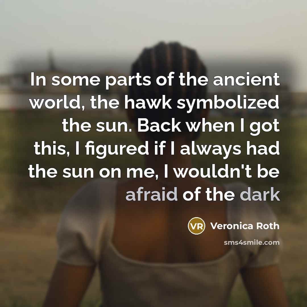 “In some parts of the ancient world, the hawk symbolized…” quote by Veronica Roth