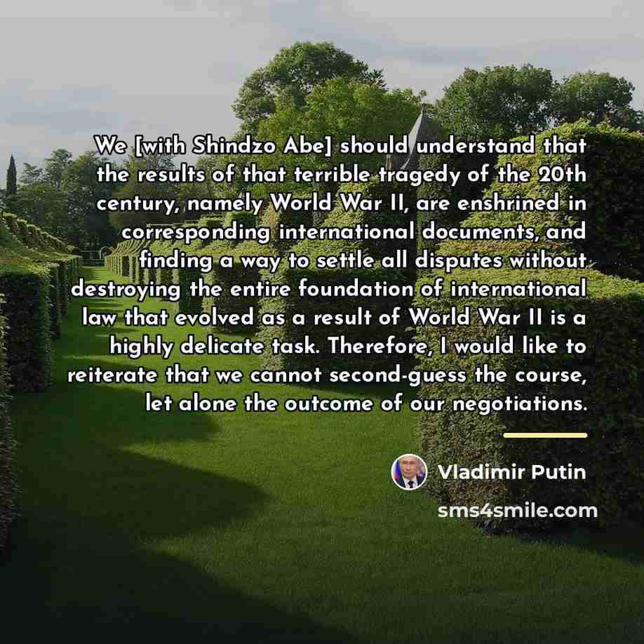 “We [with Shindzo Abe] should understand that the results of…” quote by Vladimir Putin