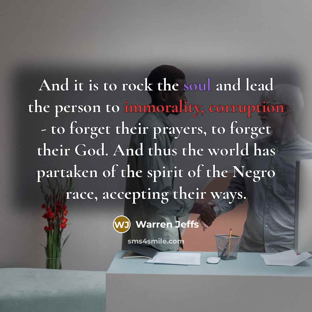 “And it is to rock the soul and lead the…” quote by Warren Jeffs