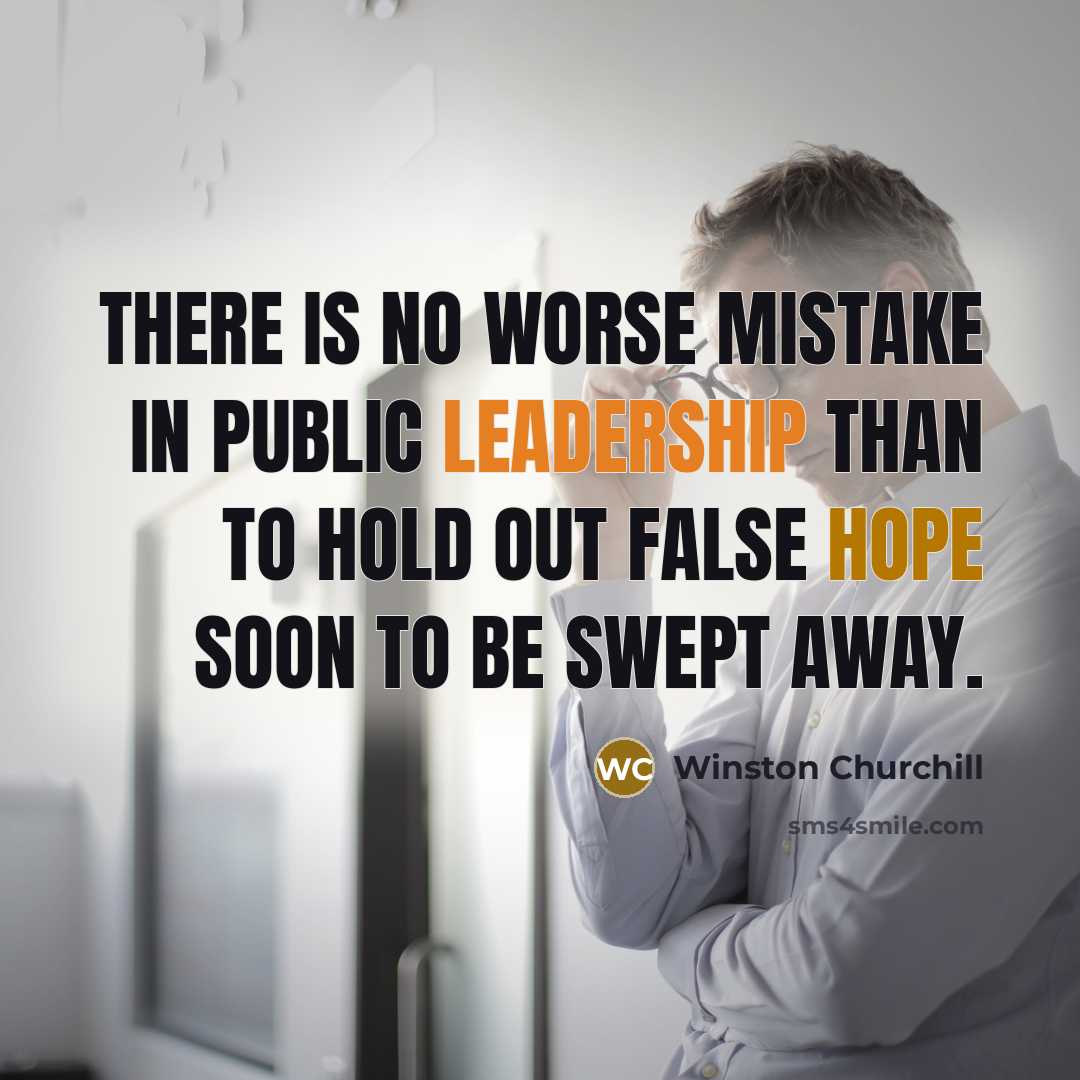 “There is no worse mistake in public leadership than to…” quote by Winston Churchill