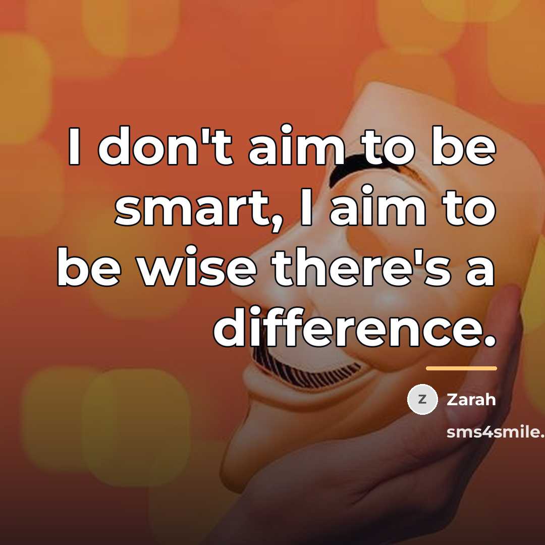 “I don't aim to be smart, I aim to be…” quote by Zarah