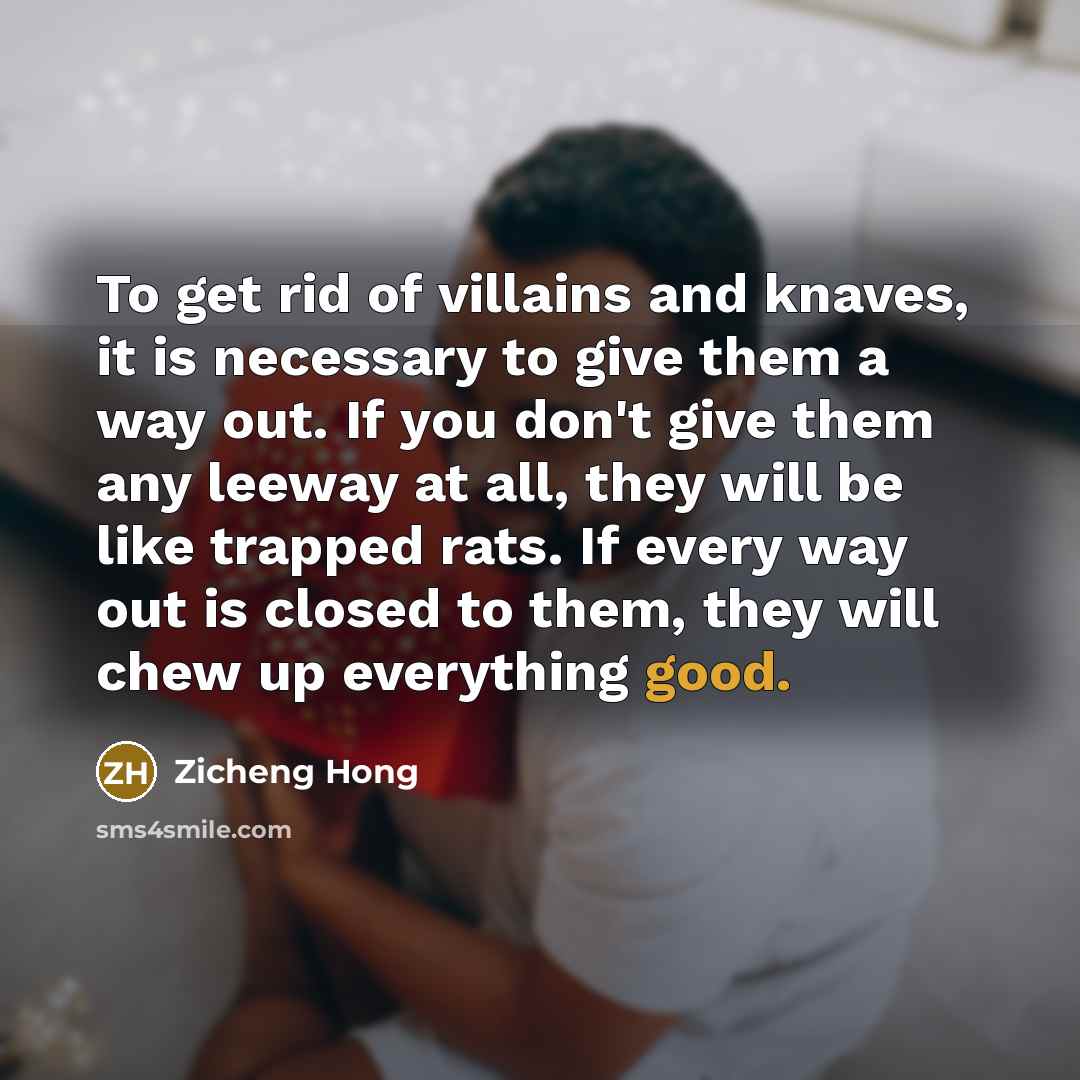 “To get rid of villains and knaves, it is necessary…” quote by Zicheng Hong