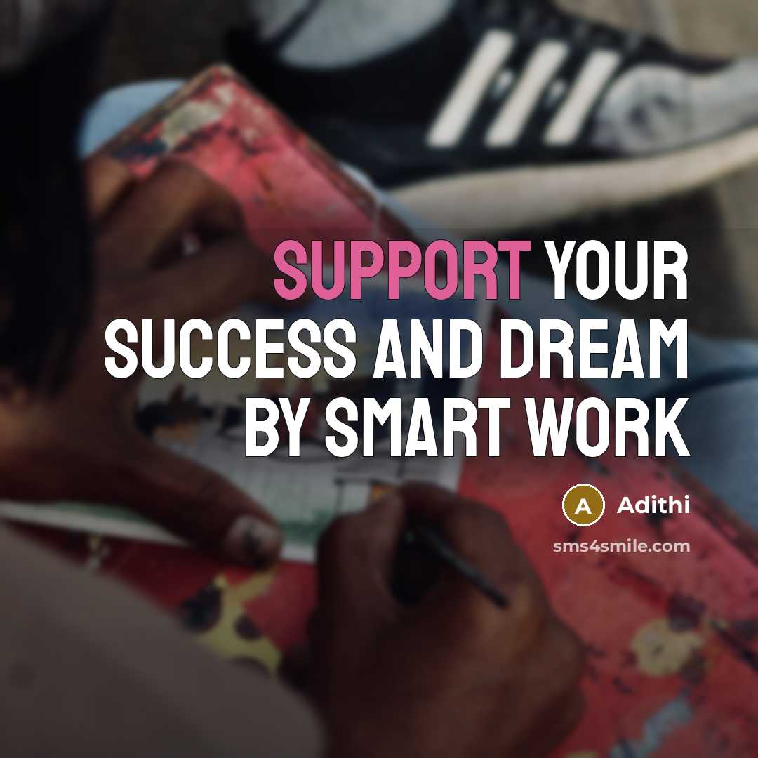 “Support your Success and Dream by Smart Work” quote by Adithi