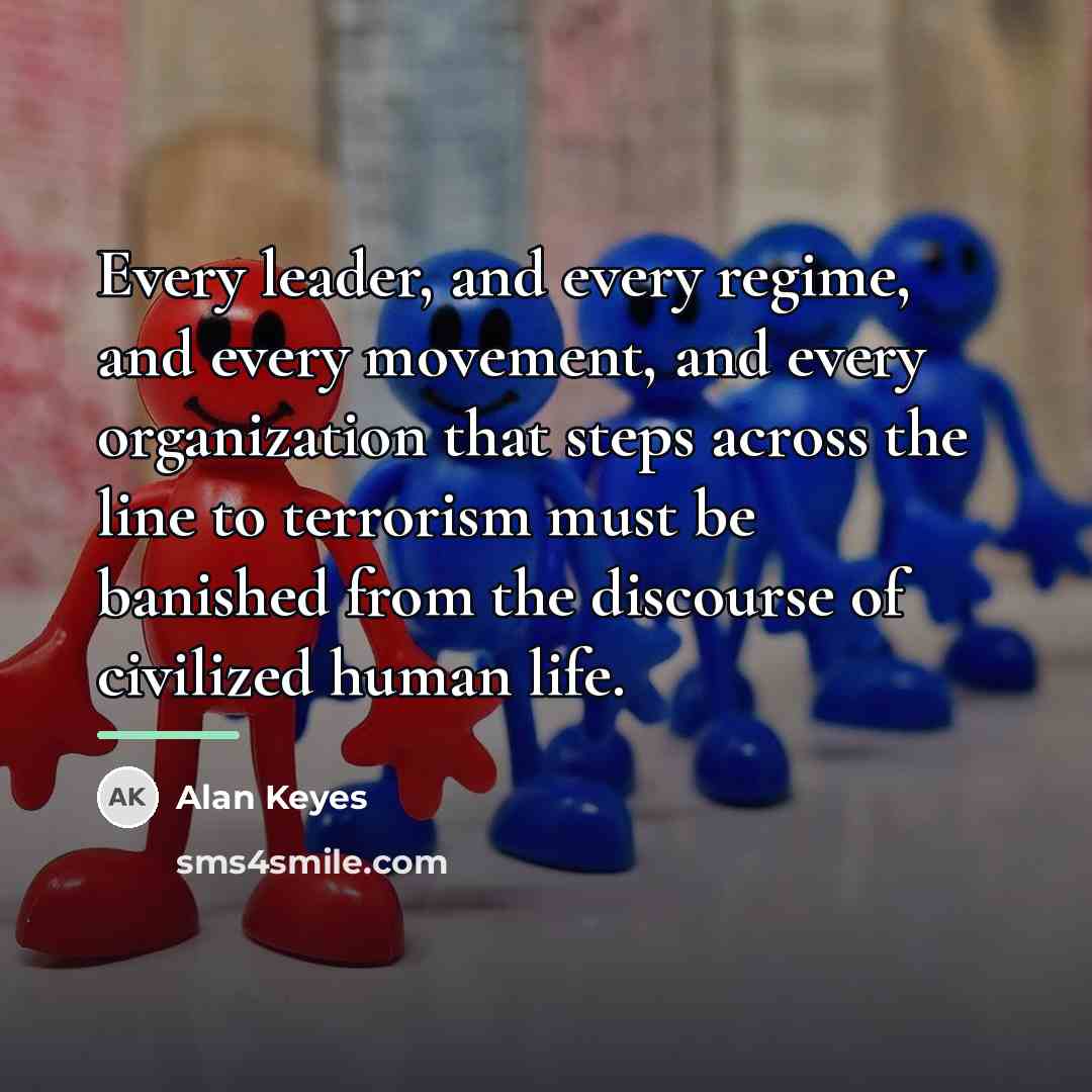 “Every leader, and every regime, and every movement, and every…” quote by Alan Keyes