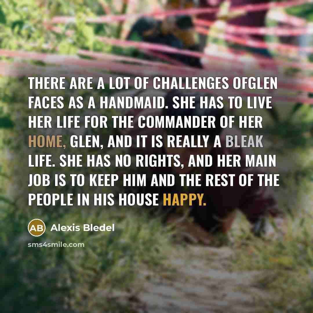 “There are a lot of challenges Ofglen faces as a…” quote by Alexis Bledel