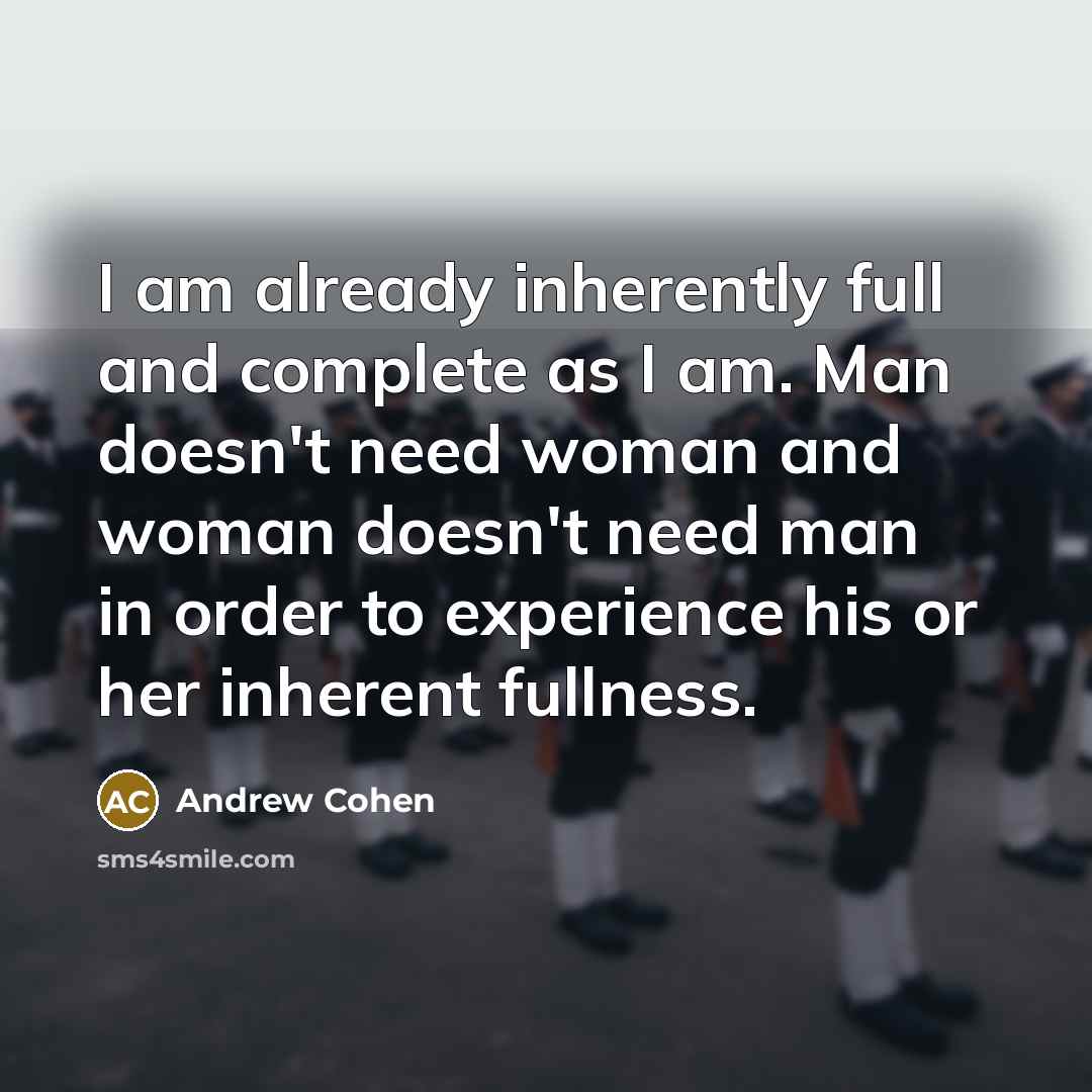 “I am already inherently full and complete as I am.…” quote by Andrew Cohen