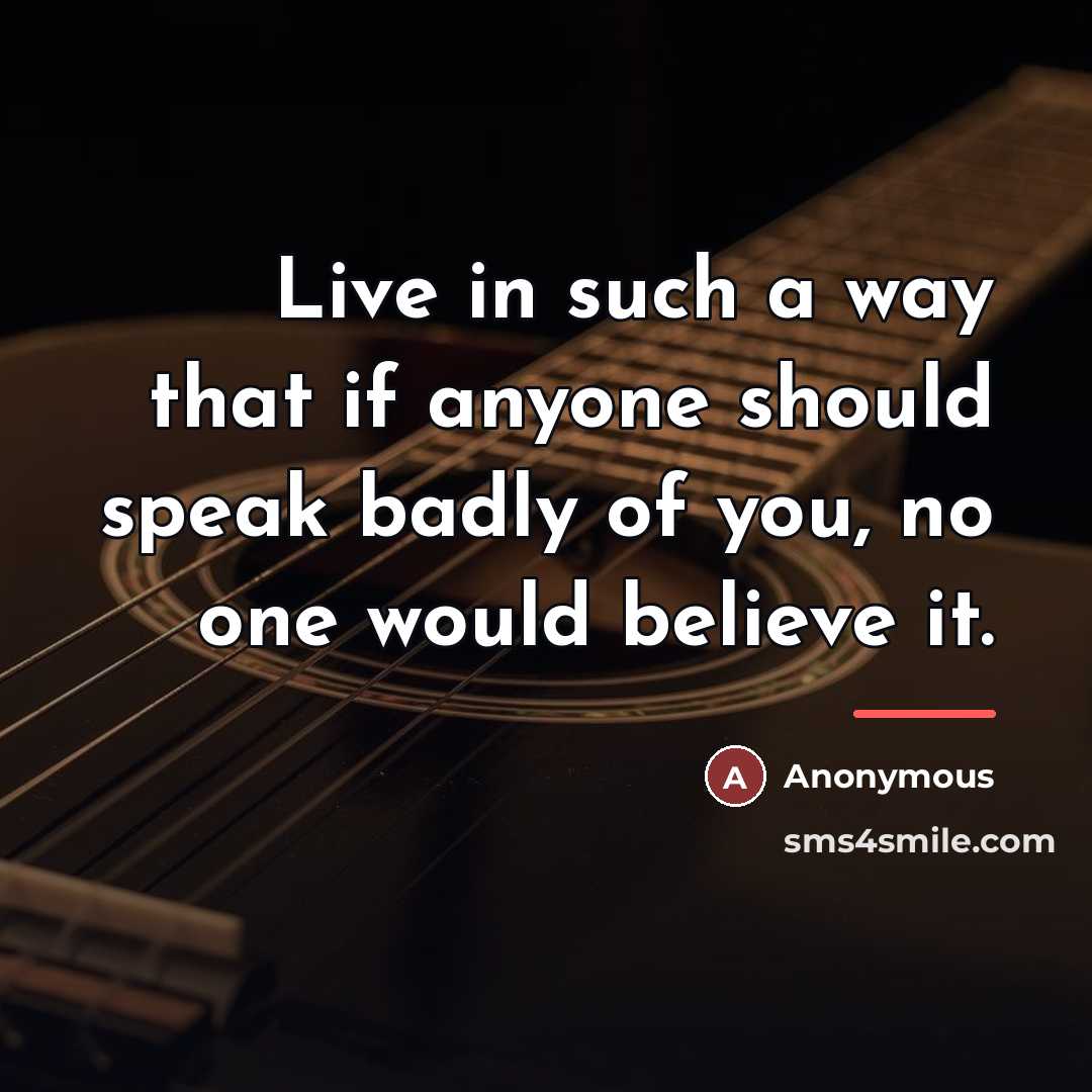 “Live in such a way that if anyone should speak…” quote by Anonymous