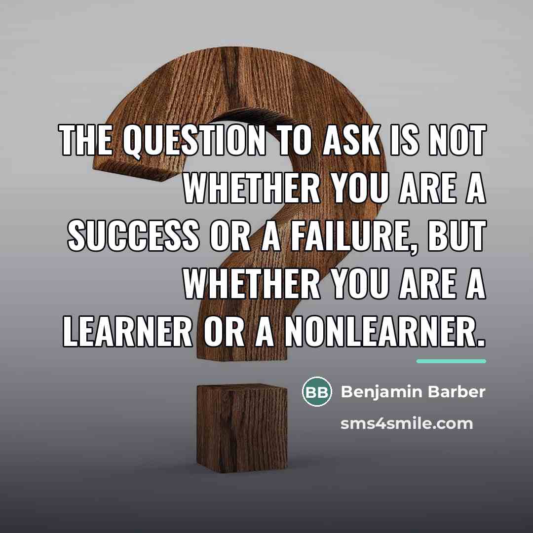 “The question to ask is not whether you are a…” quote by Benjamin Barber