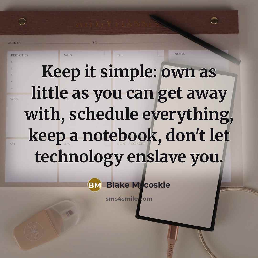 “Keep it simple: own as little as you can get…” quote by Blake Mycoskie