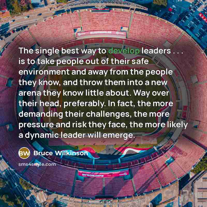 “The single best way to develop leaders . . .…” quote by Bruce Wilkinson