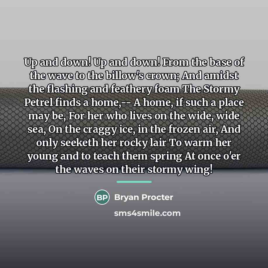 “Up and down! Up and down! From the base of…” quote by Bryan Procter