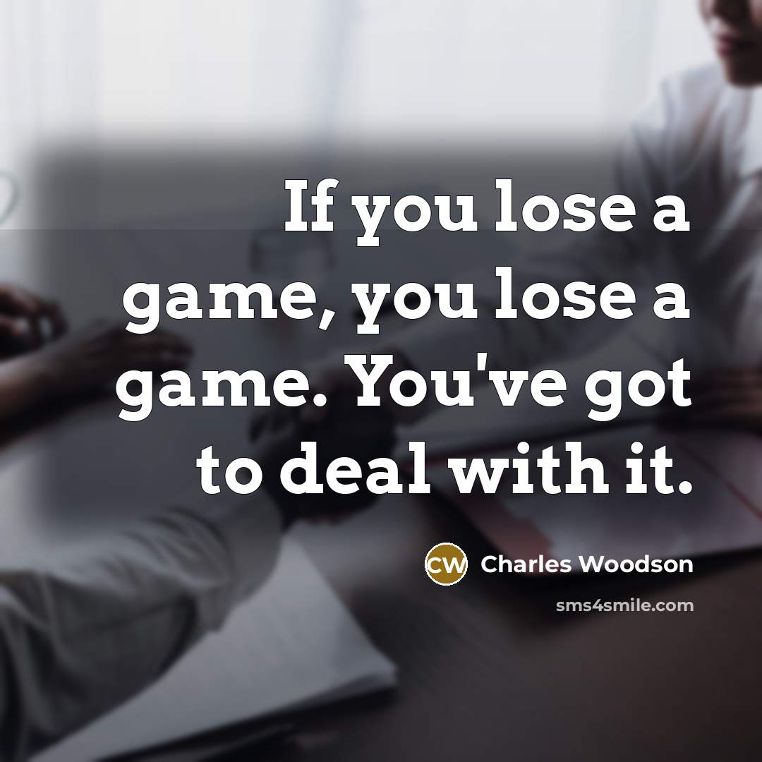 “If you lose a game, you lose a game. You've…” quote by Charles Woodson