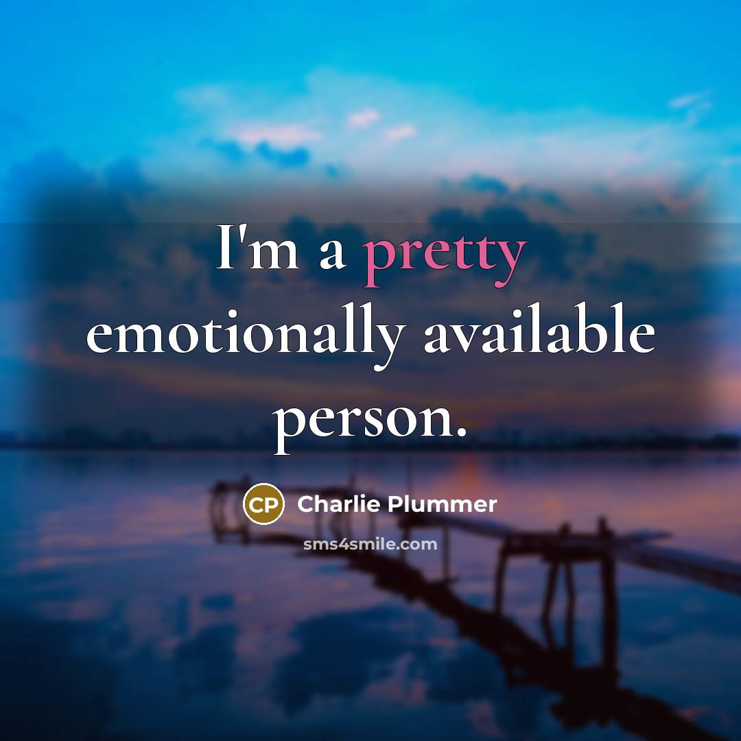 “I'm a pretty emotionally available person.…” quote by Charlie Plummer