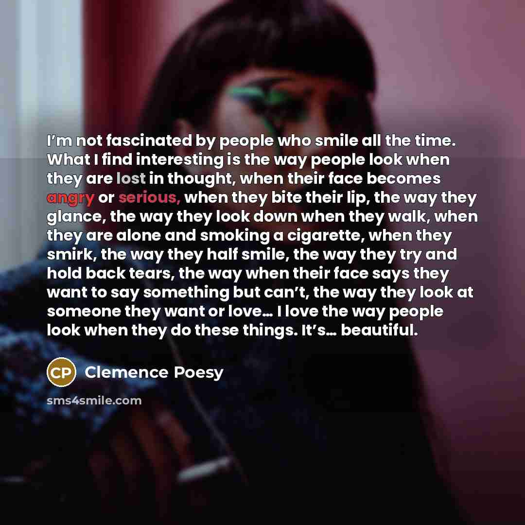 “I’m not fascinated by people who smile all the time.…” quote by Clemence Poesy