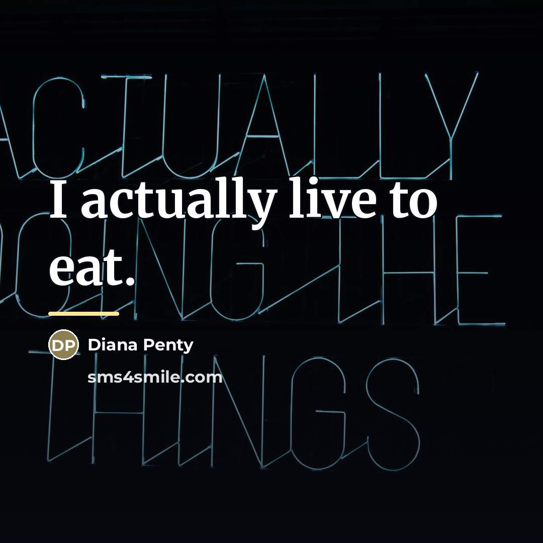 “I actually live to eat.…” quote by Diana Penty