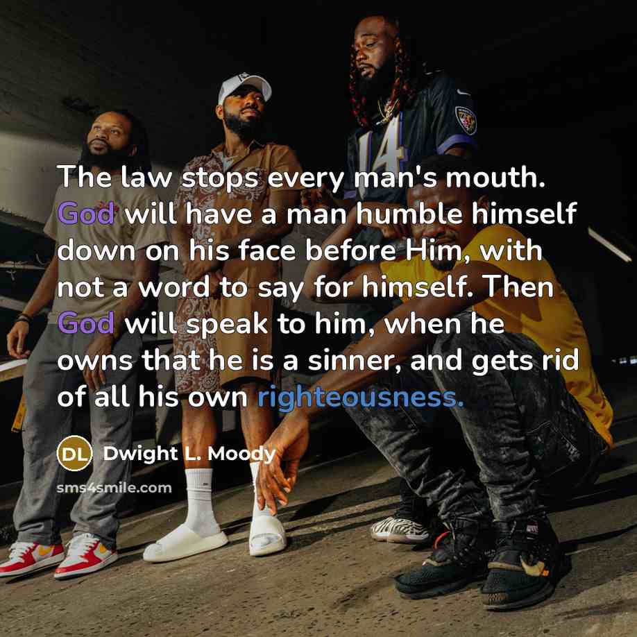 “The law stops every man's mouth. God will have a…” quote by Dwight L. Moody