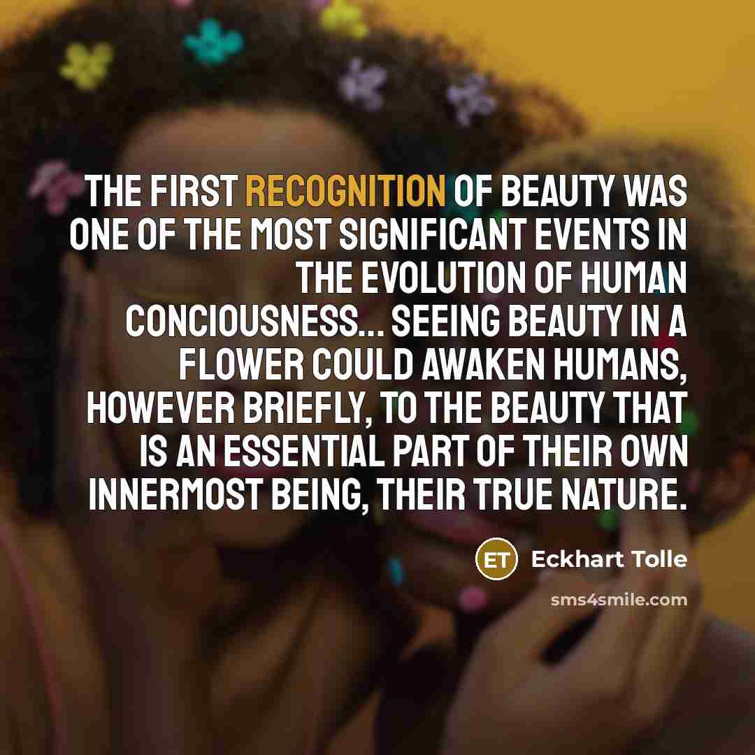 “The first recognition of beauty was one of the most…” quote by Eckhart Tolle