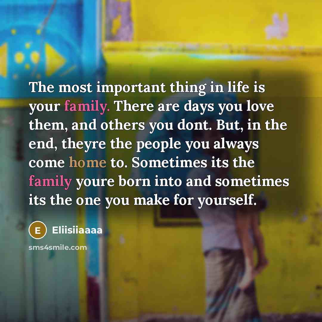 “The most important thing in life is your family. There…” quote by Eliisiiaaaa