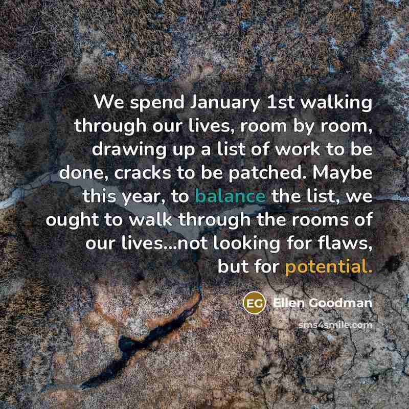 “We spend January 1st walking through our lives, room by…” quote by Ellen Goodman