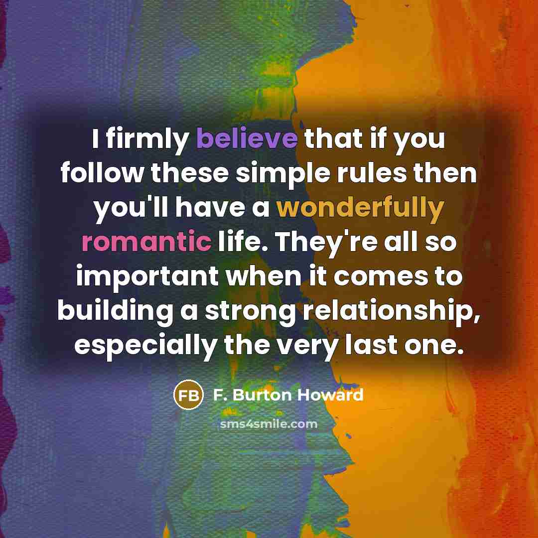“I firmly believe that if you follow these simple rules…” quote by F. Burton Howard
