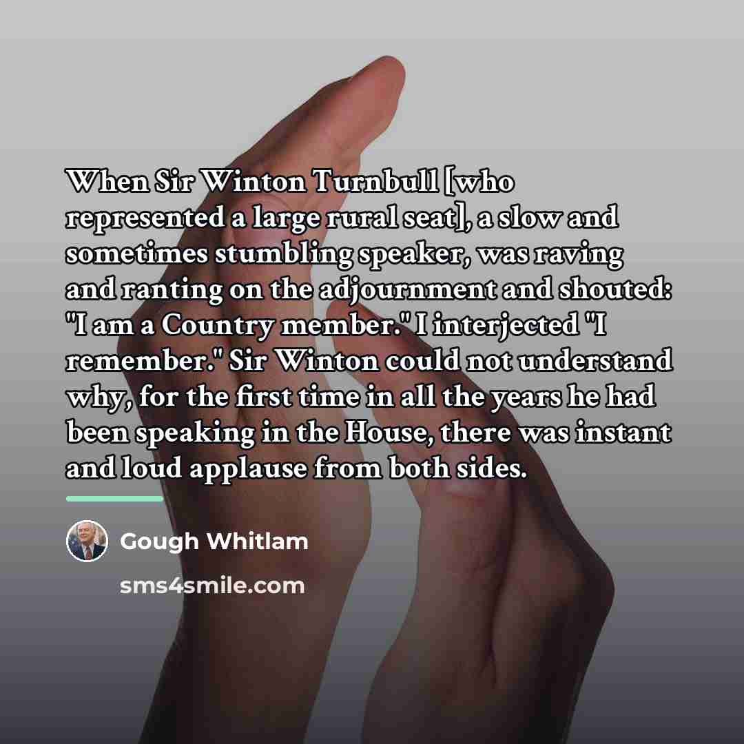 “When Sir Winton Turnbull [who represented a large rural seat],…” quote by Gough Whitlam