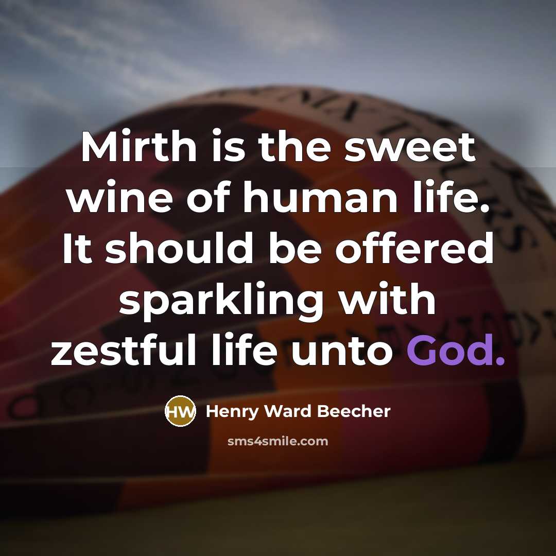 “Mirth is the sweet wine of human life. It should…” quote by Henry Ward Beecher