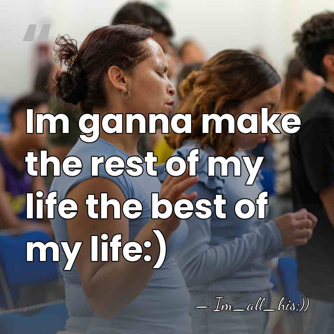 Im ganna make the rest of my life the best of my&hellip; - Im_all_his;))