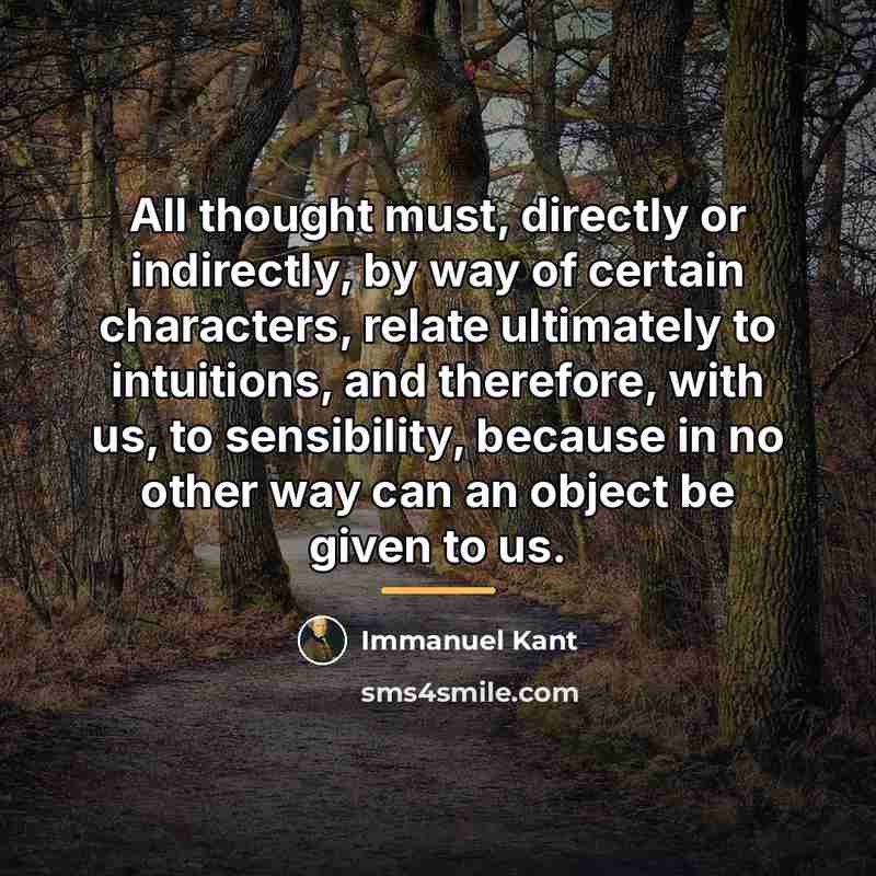 “All thought must, directly or indirectly, by way of certain…” quote by Immanuel Kant