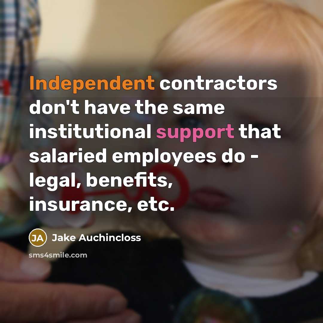 “Independent contractors don't have the same institutional support that salaried…” quote by Jake Auchincloss
