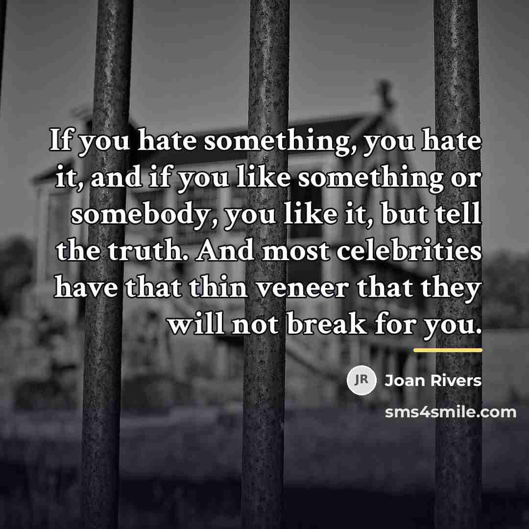 “If you hate something, you hate it, and if you…” quote by Joan Rivers