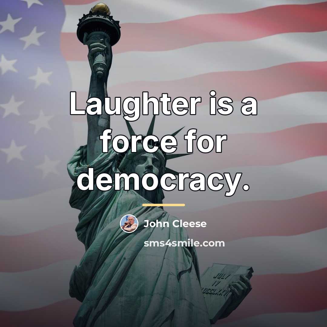 “Laughter is a force for democracy.…” quote by John Cleese