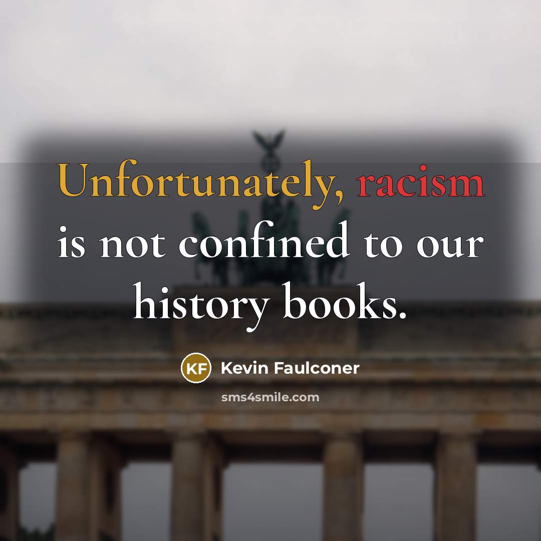 “Unfortunately, racism is not confined to our history books.…” quote by Kevin Faulconer