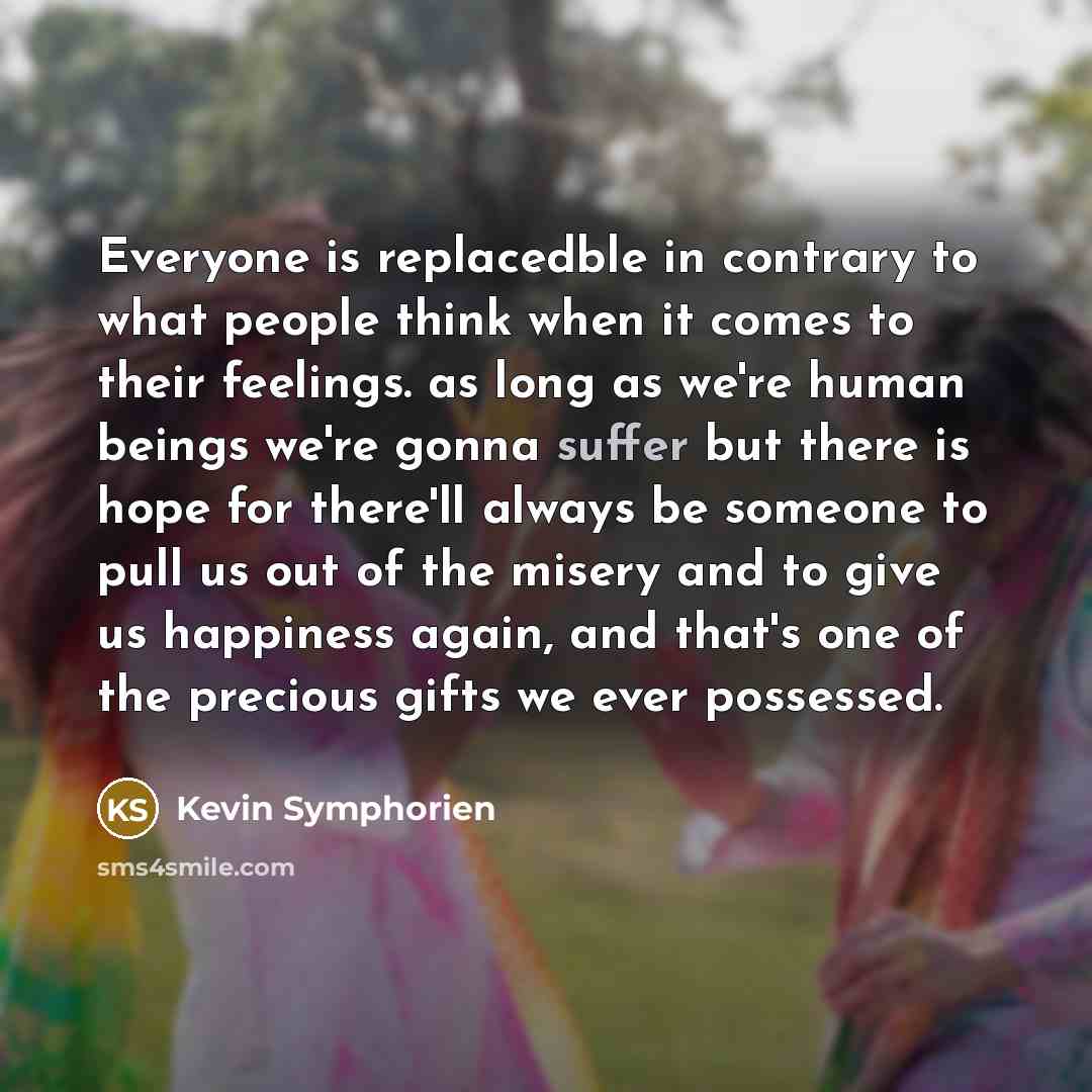 “Everyone is replacedble in contrary to what people think when…” quote by Kevin Symphorien
